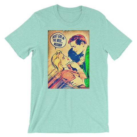 Unisex Crew Neck | Just Give Me The Weed