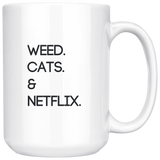 Weed. Cats. Netflix | White Coffee Mug