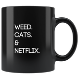 Weed. Cats. Netflix | Black Coffee Mug